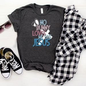 No Bunny Loves Me Like Jesus Shirt, Christian Easter Shirt, Jesus Shirt